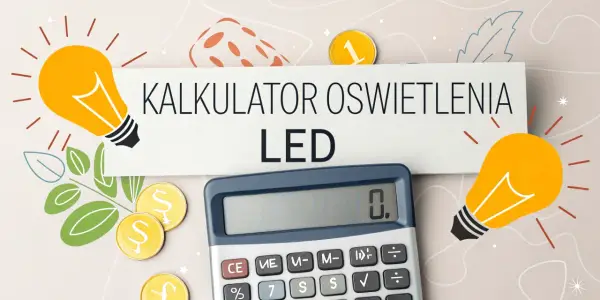 Ile lumenów potrzebujesz? Prosty kalkulator oświetlenia